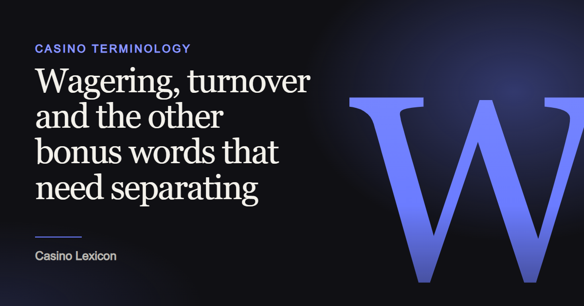 Title plate reading “Wagering, turnover and the other bonus words that need separating”